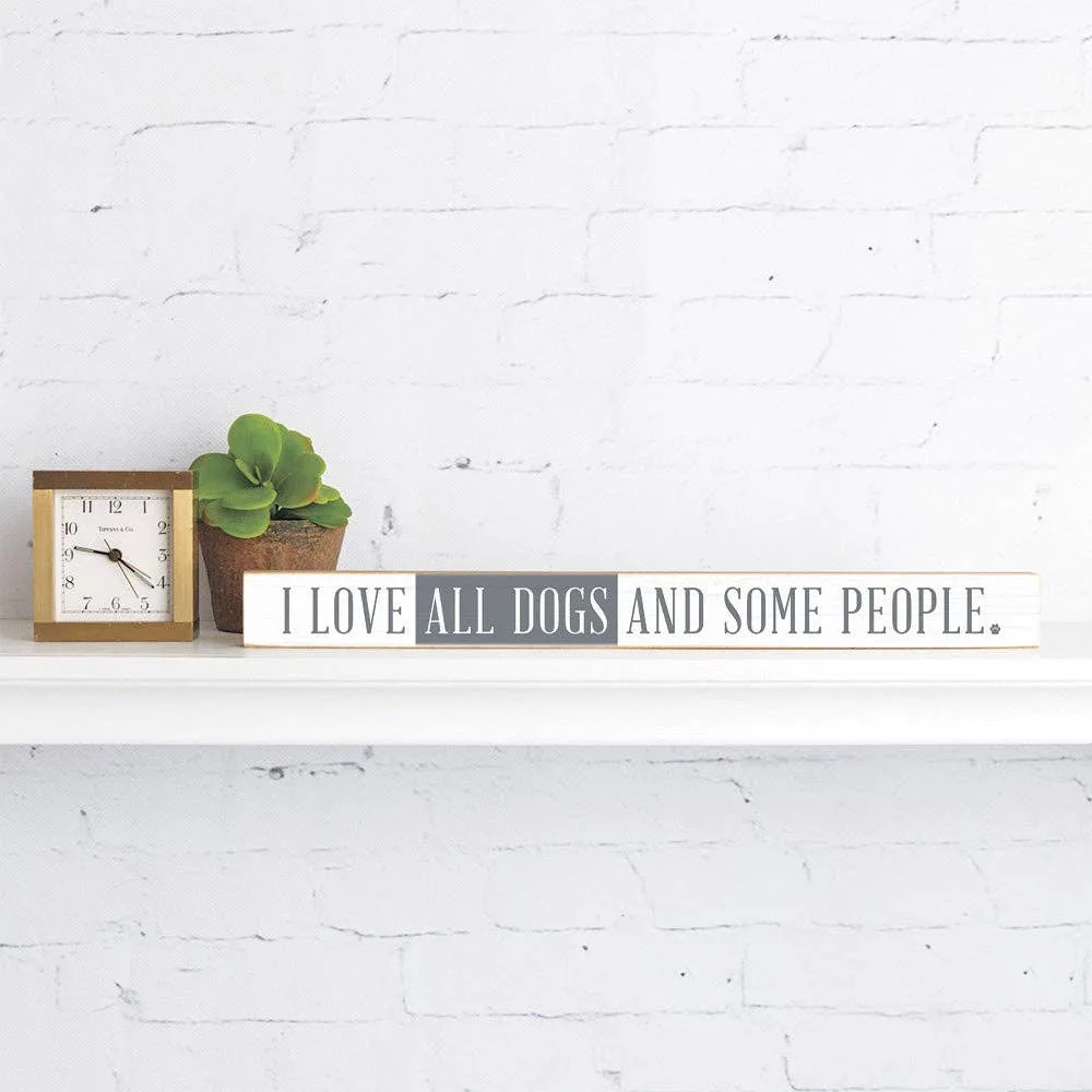 Rustic Marlin – I love all dogs and some people