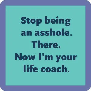 Drinks on Me – Stop being an Asshole coaster