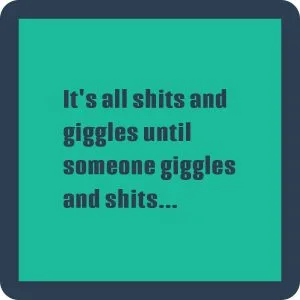 Drinks on Me – Shits and giggles coaster