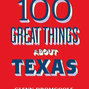 100 Great Things About Texas Book