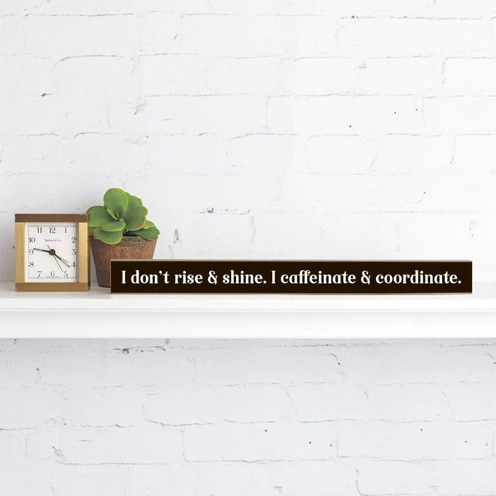 Rustic Marlin – I don’t rise & shine Skinny Sign