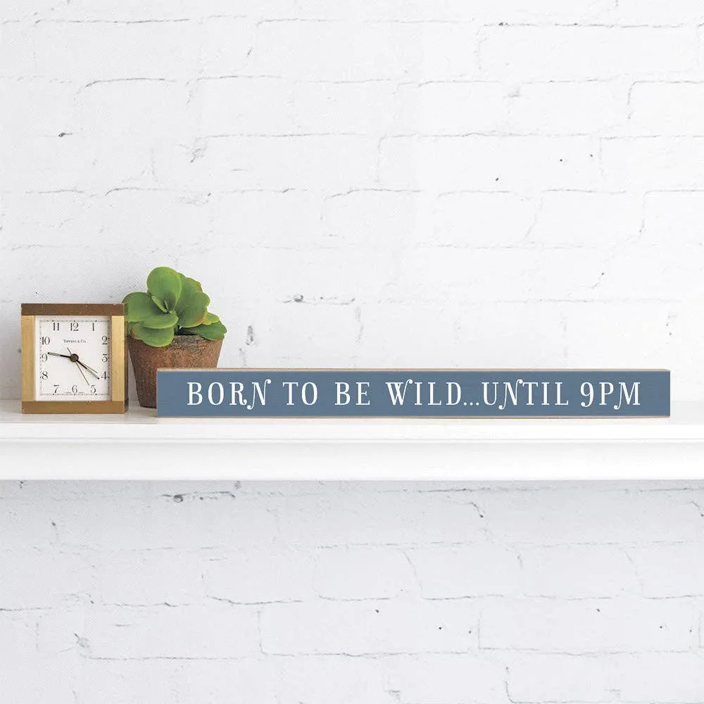 Rustic Marlin – Born to be wild…Until 9PM Skinny Sign