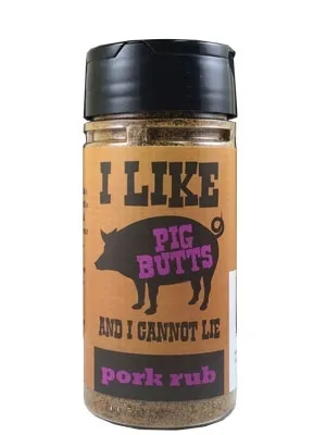 I Like Pig Butts Barbecue Rub