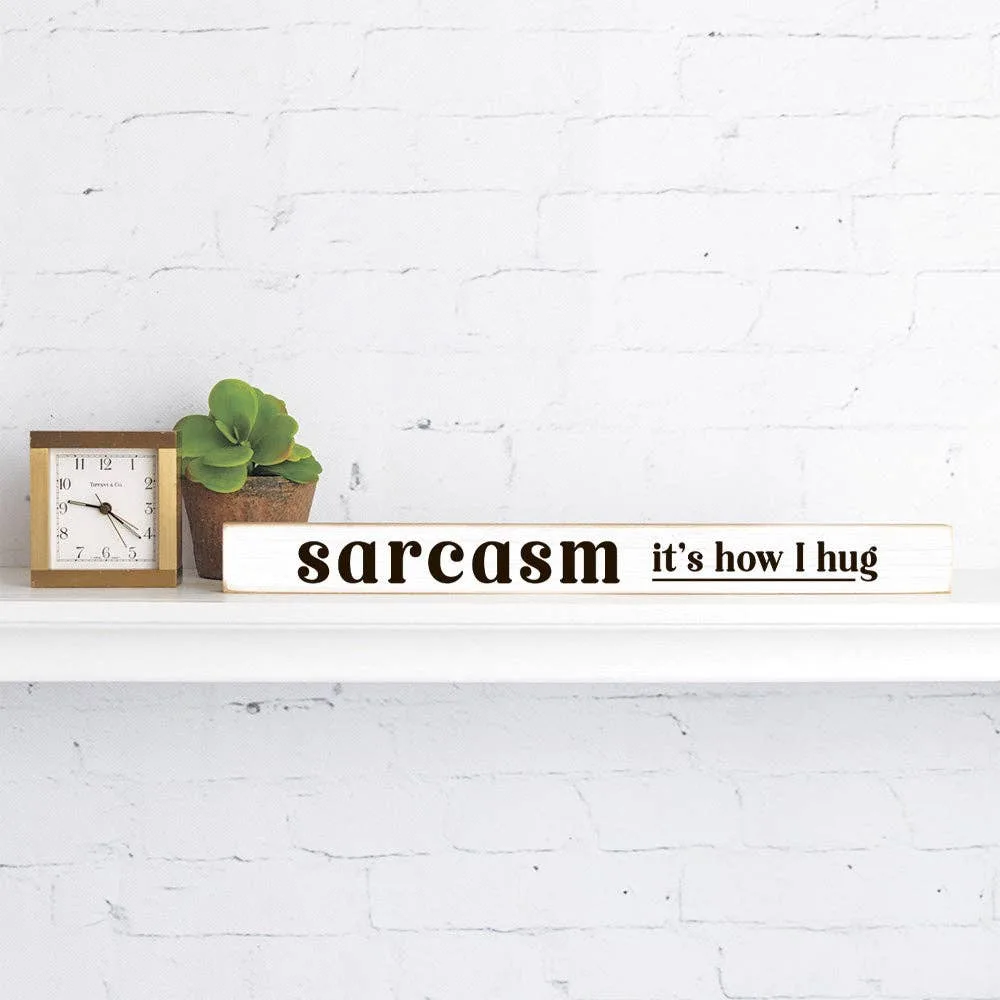 Rustic Marlin – Sarcasm it’s how I hug Skinny Sign