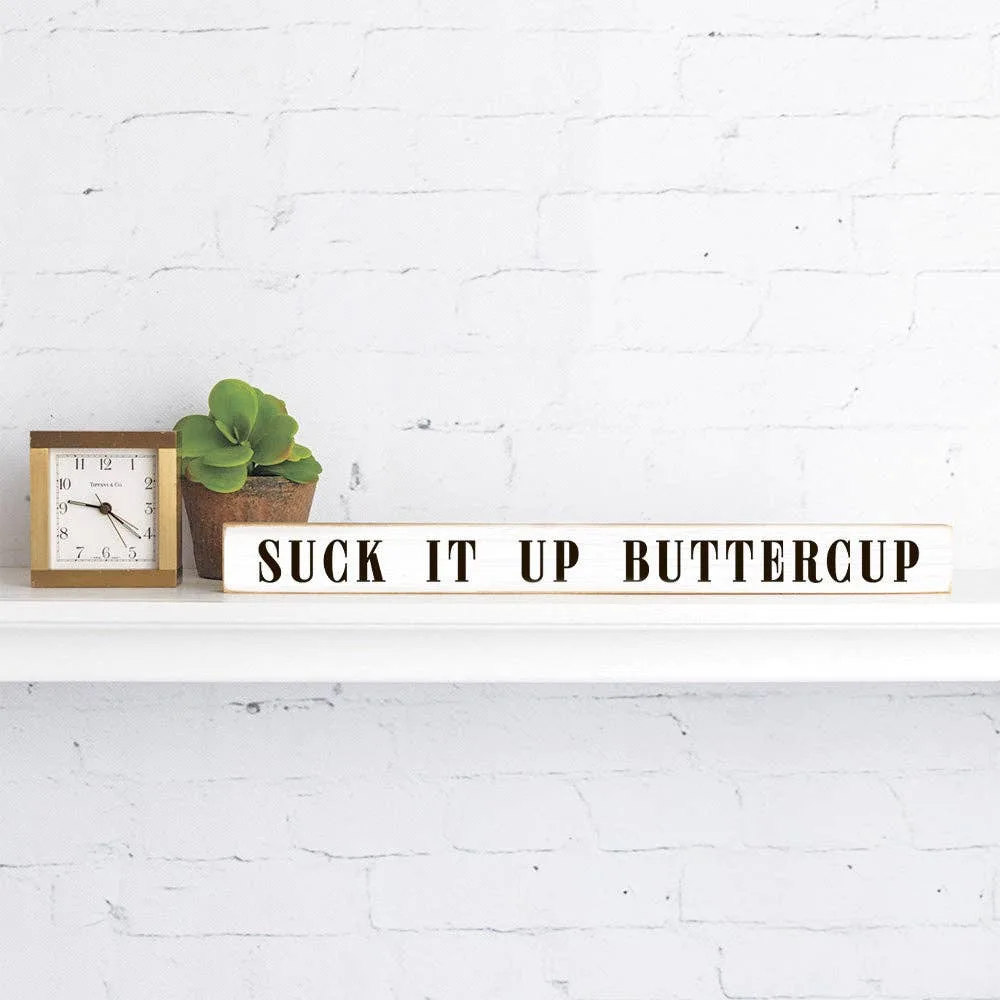 Rustic Marlin – Suck it up Buttercup Skinny Sign