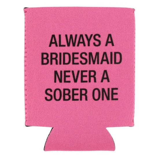 About Face Designs | Always a Bridesmaid Koozie