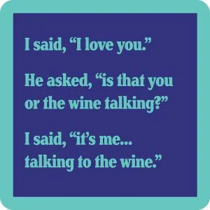 Drinks on Me – Is that you or the wine talking coaster