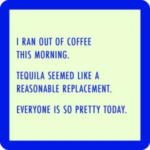 Drinks on Me coasters – Ran Out of Coffee